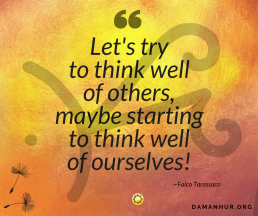 Falco Tarassaco's Quote: Let's try to think well of others, maybe starting to think well of ourselves!